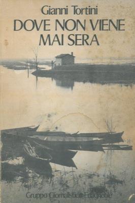 Dove non viene mai sera - Gianni Tortini - copertina