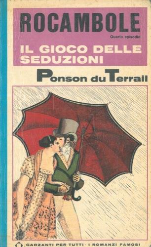 Rocambole. Il gioco delle seduzioni - Pierre Alexis Ponson du Terrail - copertina