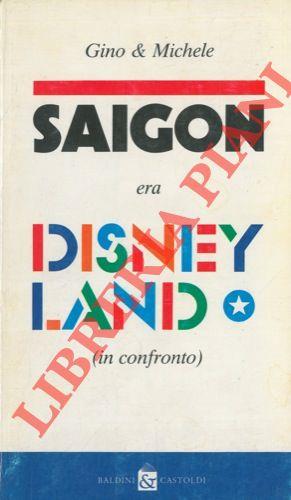 Saigon era Disneyland (in confronto)