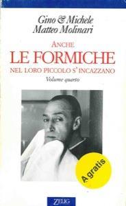 Anche le formiche nel loro piccolo s'incazzano. Volume quarto - Gino & Michele,Matteo Molinari - copertina