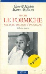 Anche le formiche nel loro piccolo s'incazzano. Volume quarto
