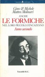 Anche le formiche nel loro piccolo s'incazzano. Anno secondo