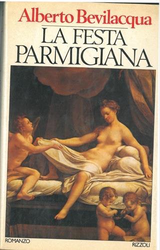 La festa parmigiana - Alberto Bevilacqua - copertina