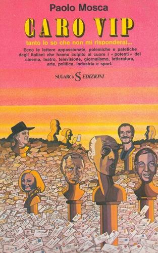 Caro vip. Tanto lo so che mi risponderai - Paolo Mosca - copertina