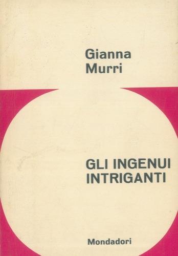Gli ingenui intriganti - Gianna Murri - copertina