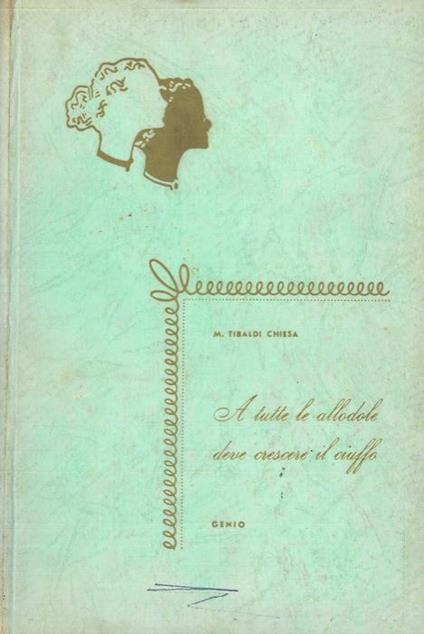 A tutte le allodole deve crescere il ciuffo - Maria Tibaldi Chiesa - copertina