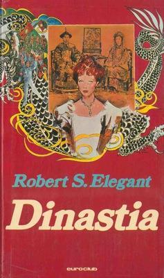 Dinastia - Robert S. Elegant - copertina
