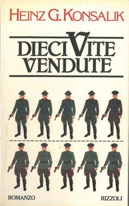 Dieci vite vendute - Heinz G. Konsalik - copertina