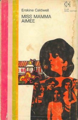 Miss Mamma Aimee - Erskine Caldwell - copertina