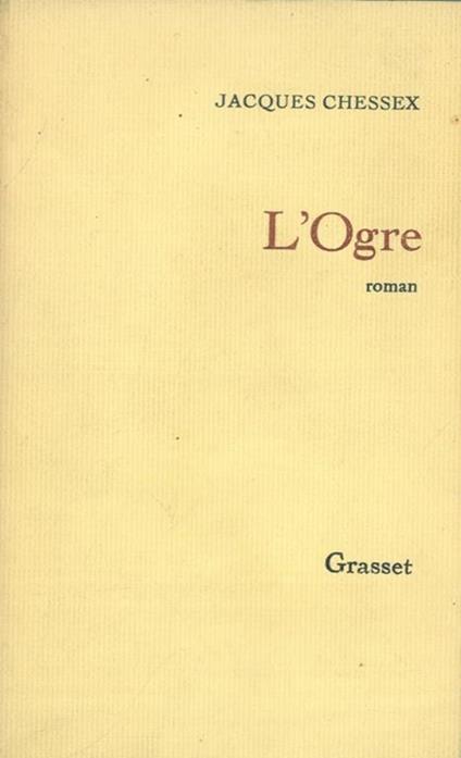 L' Ogre. Roman - Chesse - copertina