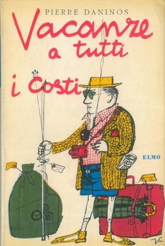Vacanze a tutti i costi - Pierre Daninos - copertina