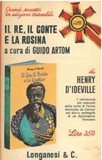 Il re, il conte e la Rosina. Diario pettegolo di un diplomatico alla Corte dei Savoia a cura di Guido Artom