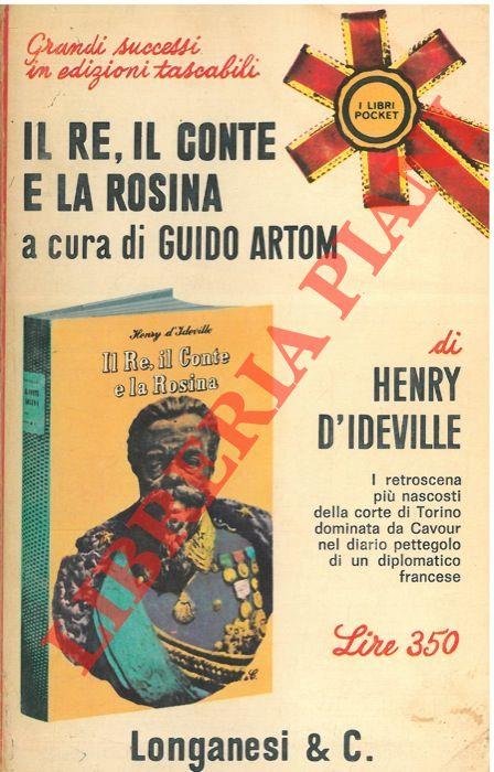 Il re, il conte e la Rosina. Diario pettegolo di un diplomatico alla Corte dei Savoia a cura di Guido Artom