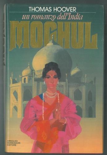 Moghul. Un romanzo dell'India - Thomas Hoover - copertina