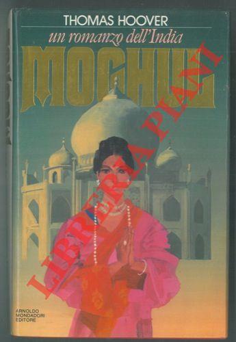Moghul. Un romanzo dell'India