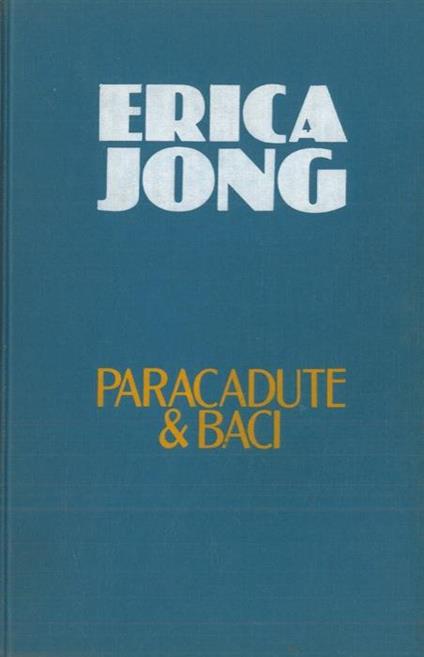 Paracadute & baci - Erica Jong - copertina