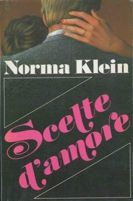 Scelte d'amore - Norma Klein - copertina