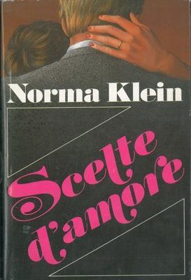 Scelte d'amore - Norma Klein - copertina
