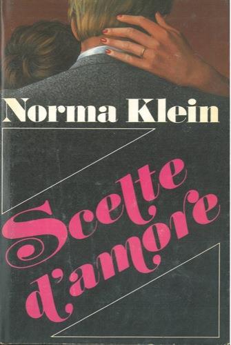 Scelte d'amore - Norma Klein - copertina