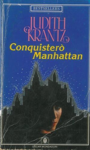 Conquisterò Manhattan - Judith Krantz - copertina