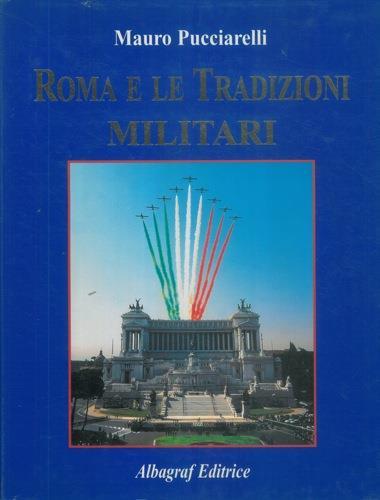 Roma e le tradizioni militari - Mauro Pucciarelli - copertina