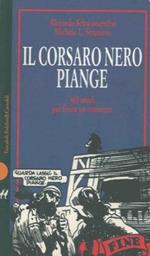 Il corsaro Nero piange!