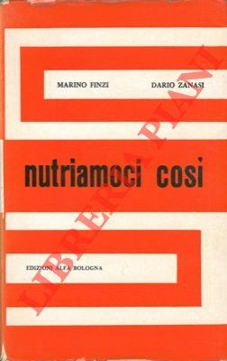 Nutriamoci così. Dieci argomenti di attualità