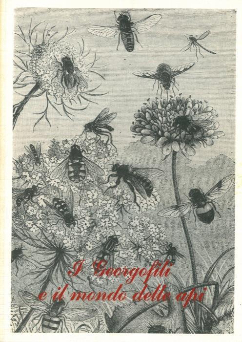 I Georgofili e il mondo delle api - Lucia Bigliazzi,Luciana Bigliazzi - copertina