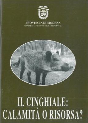 Il cinghiale. Calamità o risorsa? - Mauro Ferri - copertina