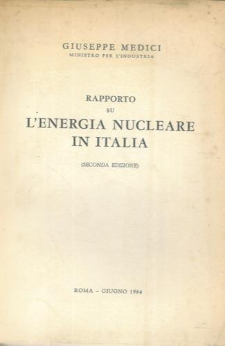 Rapporto su l'energia nucleare in Italia - Giuseppe Medici - copertina