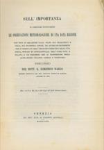 Sull'importanza di coordinare sincronamente le osservazioni meteorologiche di una data regione non solo in relazione collo stato suo produttivo e colla sua statistica civile, ma anche coi mutamenti che si osservano nell'ordinario esercizio della vit