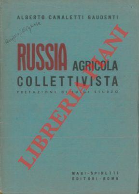 Russia agricola collettivista. Prefazione di Luigi Sturzo