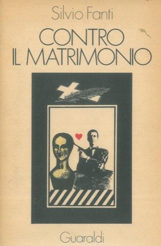 Contro il matrimonio - Silvio Fanti - copertina