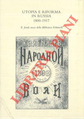 Utopia e riforma in Russia. 1800-1917. Il fondo russo della Biblioteca Feltrinelli