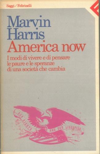 America now. I modi di vivere e di pensare, le paure e le speranze di una società che cambia - Marvin Harris - copertina