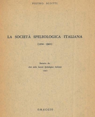 La Società Speleologica Italiana (1950-1965) - Pietro Scotti - copertina
