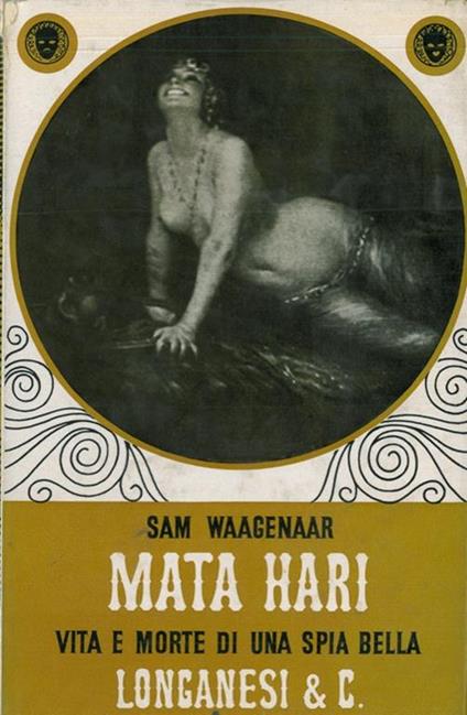 Mata Hari. Vita e morte di una spia bella - Sam Waagenaar - copertina
