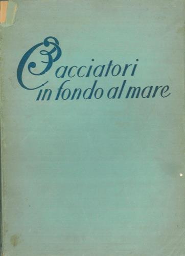 Tre cacciatori sul fondo del mare - Hans Hass - copertina