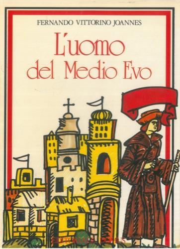 L' uomo del Medio Evo - Fernando Vittorino Joannes - copertina
