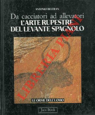 Da cacciatori ad allevatori. L'arte rupestre del levante spagnolo