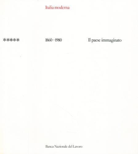 Italia moderna. V. 1860-1980: Il paese immaginato - Omar Calabrese - copertina
