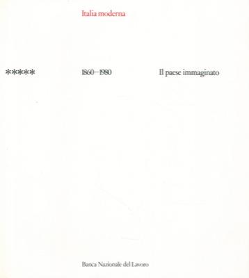 Italia moderna. V. 1860-1980: Il paese immaginato