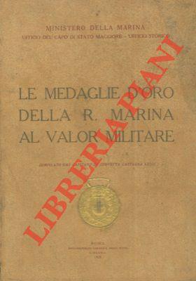 Le medaglie d'oro della R. Marina al valor militare