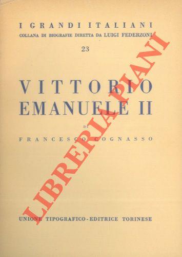 Vittorio Emanuele II. Con dieci tavole in rotocalco