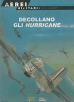 Decollano gli Hurricane