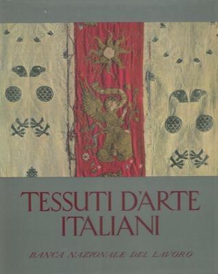Tessuti d'arte italiani. Dal XII al XVIII secolo - Antonino Santangelo - copertina