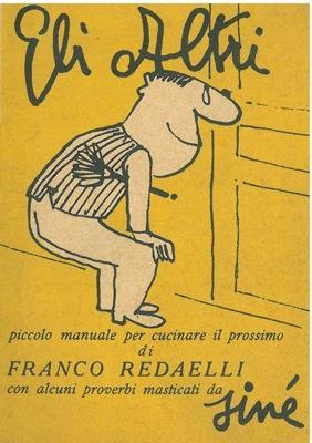 Gli altri. Piccolo manuale per cucinare il prossimo. Con alcuni proverbi masticati da finé - Franco Redaelli - copertina