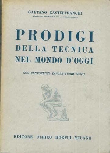 Prodigi della tecnica nel mondo d'oggi - Gaetano Castelfranchi - copertina