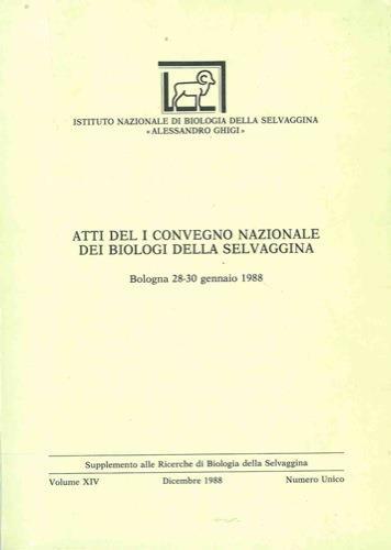 Atti del I Convegno Nazionale dei Biologi della Selvaggina. Bologna 28/30 gennaio 1988 - Mario Spagnesi,Silvano Toso - copertina