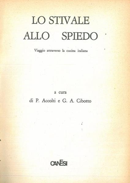 Lo stivale allo spiedo. Viaggio attraverso la cucina italiana - Piero Accolti - copertina